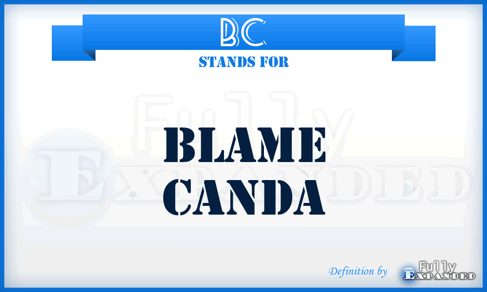 BC - Blame Canda