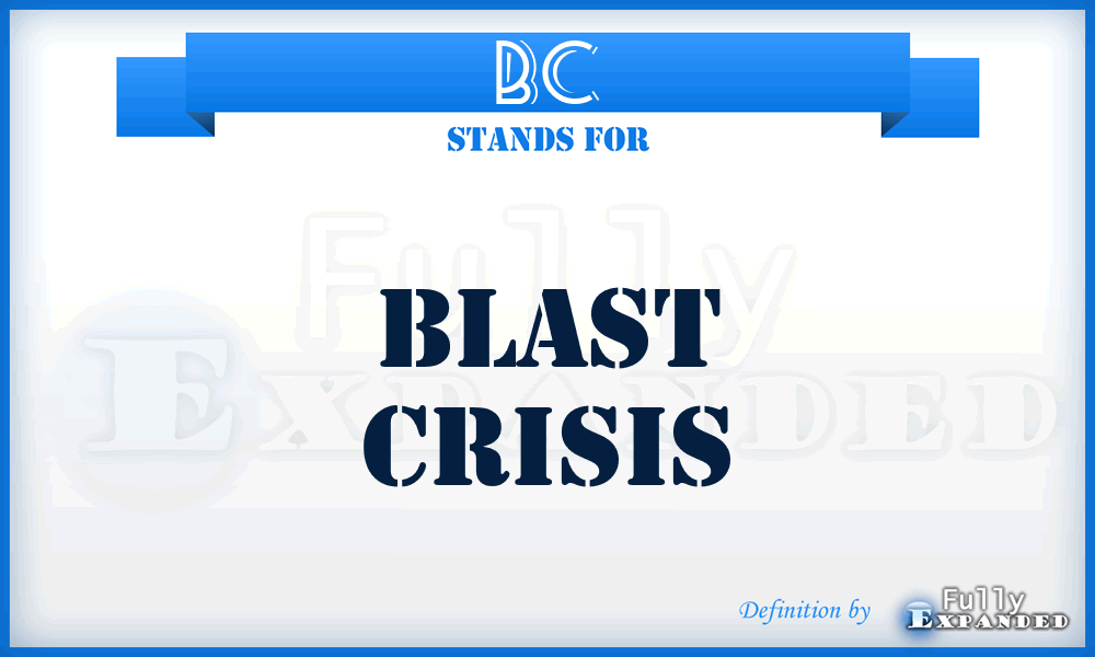 BC - blast crisis