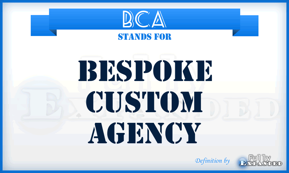 BCA - Bespoke Custom Agency