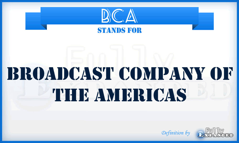 BCA - Broadcast Company of the Americas