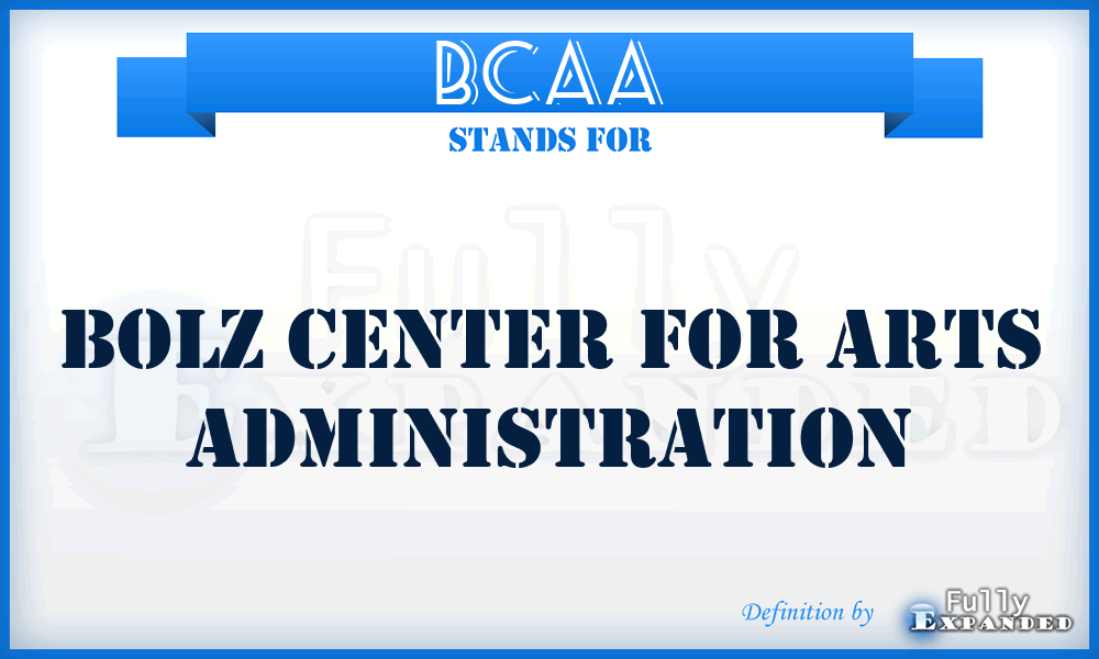 BCAA - Bolz Center for Arts Administration