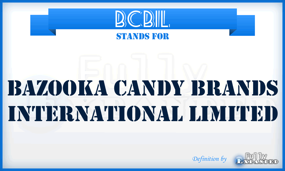 BCBIL - Bazooka Candy Brands International Limited