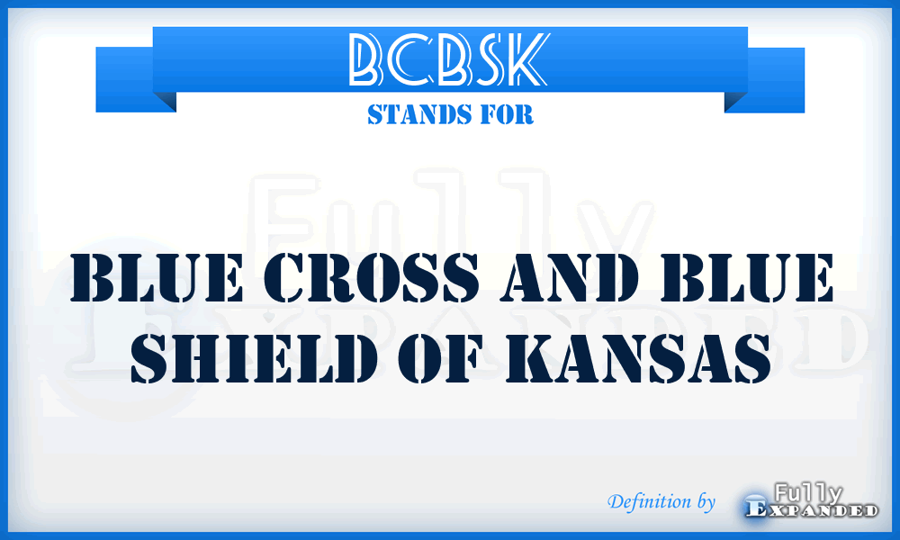 BCBSK - Blue Cross and Blue Shield of Kansas