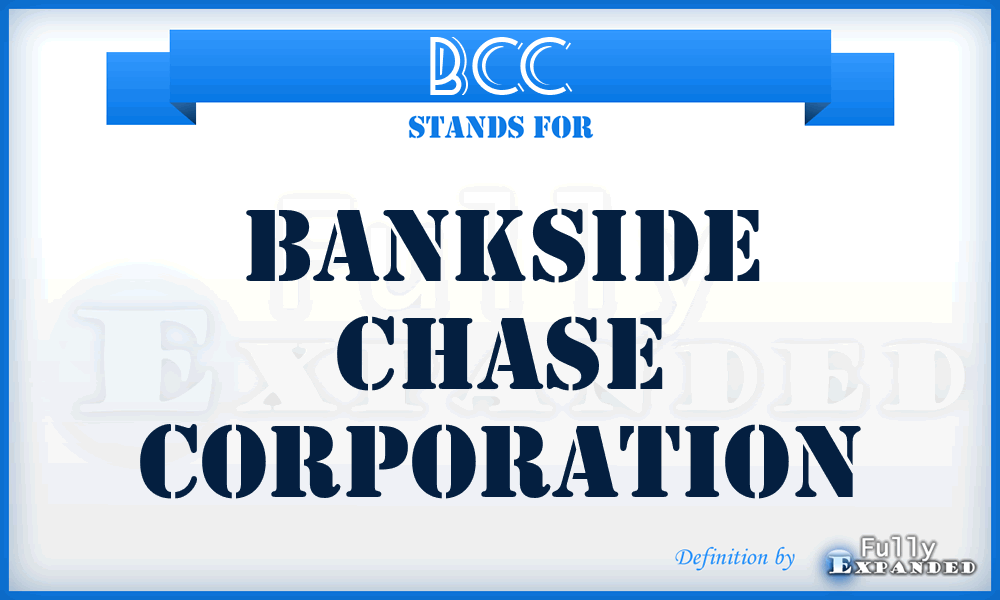 BCC - Bankside Chase Corporation