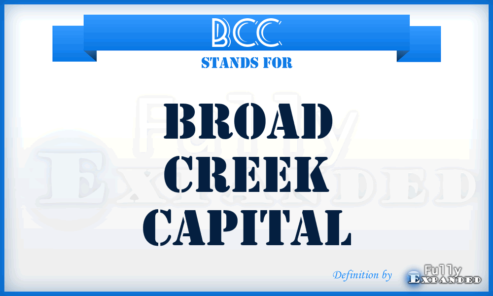 BCC - Broad Creek Capital