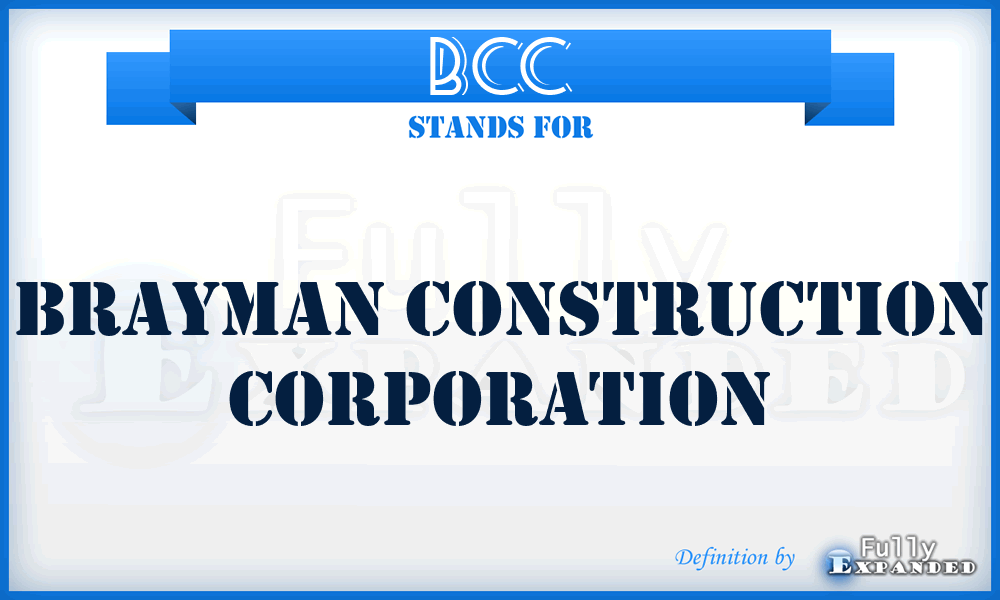 BCC - Brayman Construction Corporation