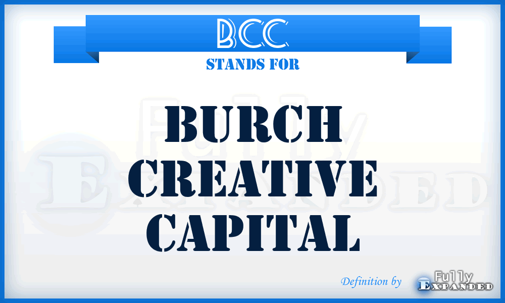 BCC - Burch Creative Capital