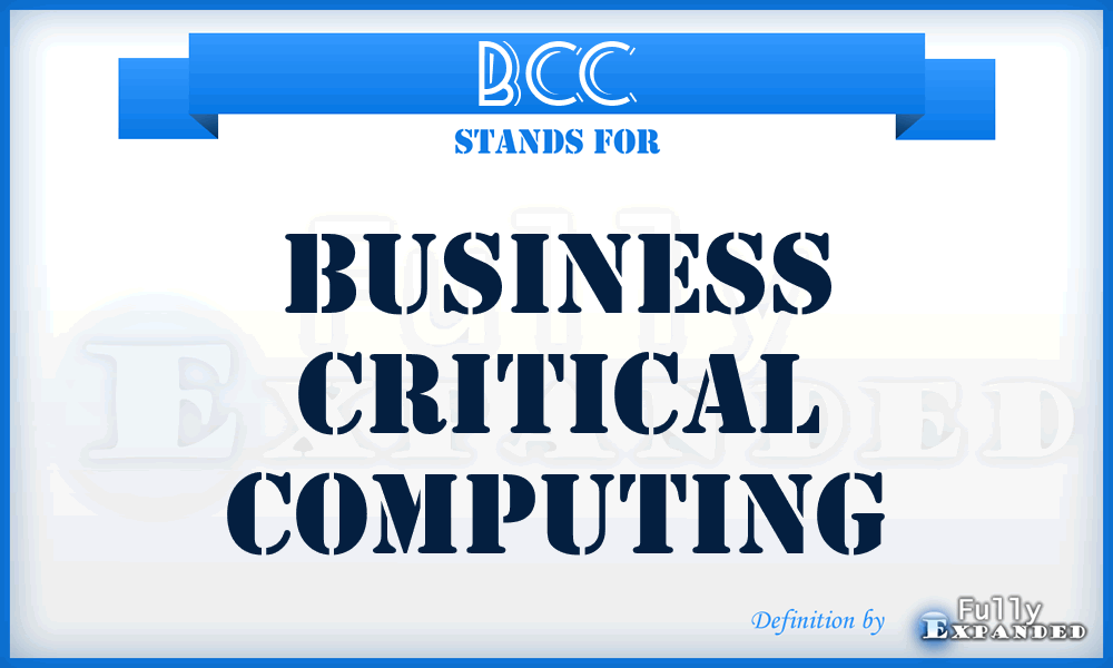 BCC - Business Critical Computing