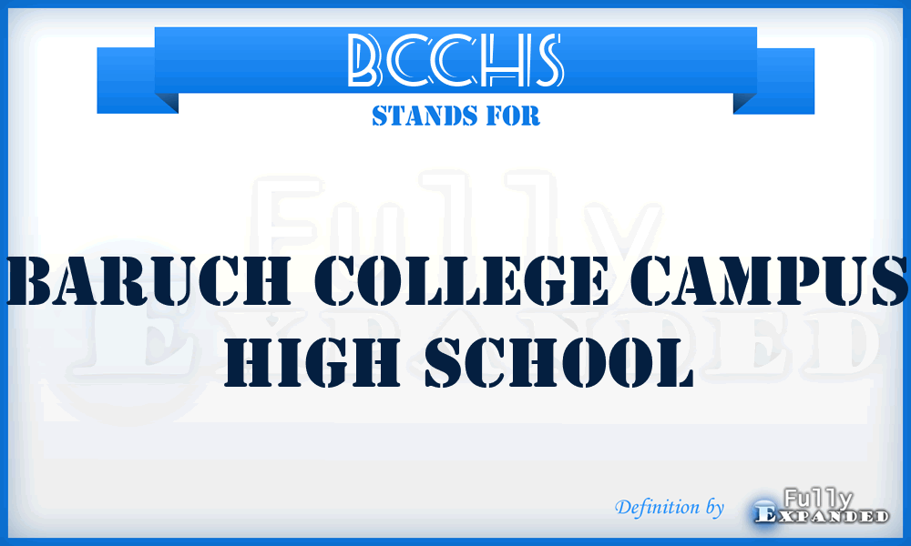 BCCHS - Baruch College Campus High School