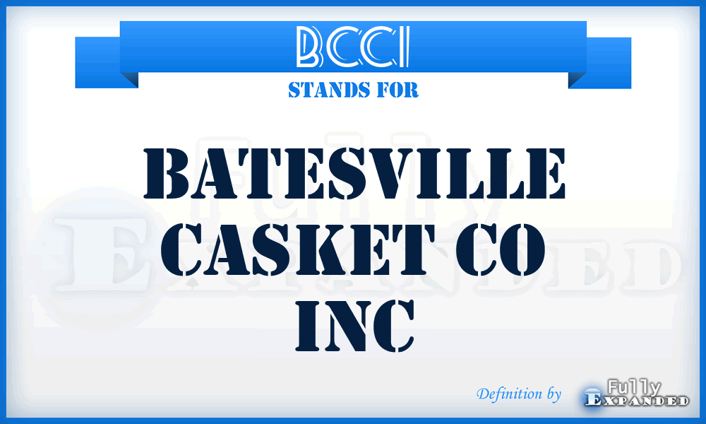 BCCI - Batesville Casket Co Inc