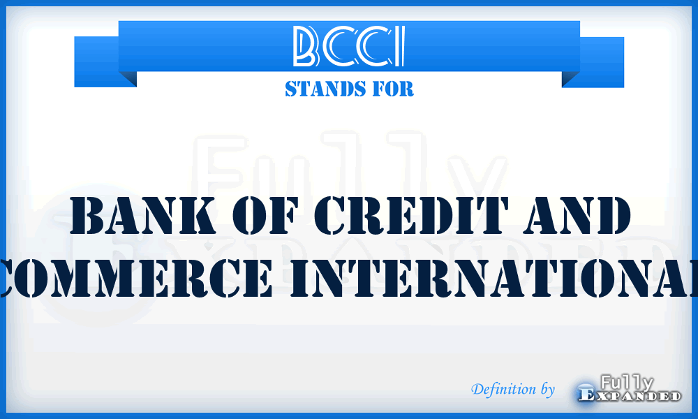 BCCI - Bank of Credit and Commerce International