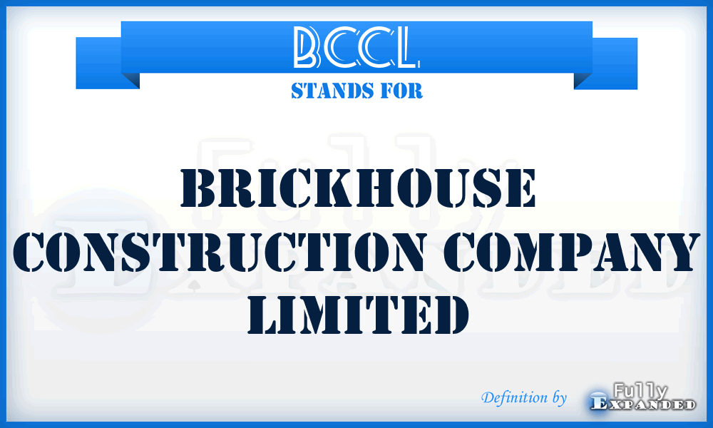 BCCL - Brickhouse Construction Company Limited