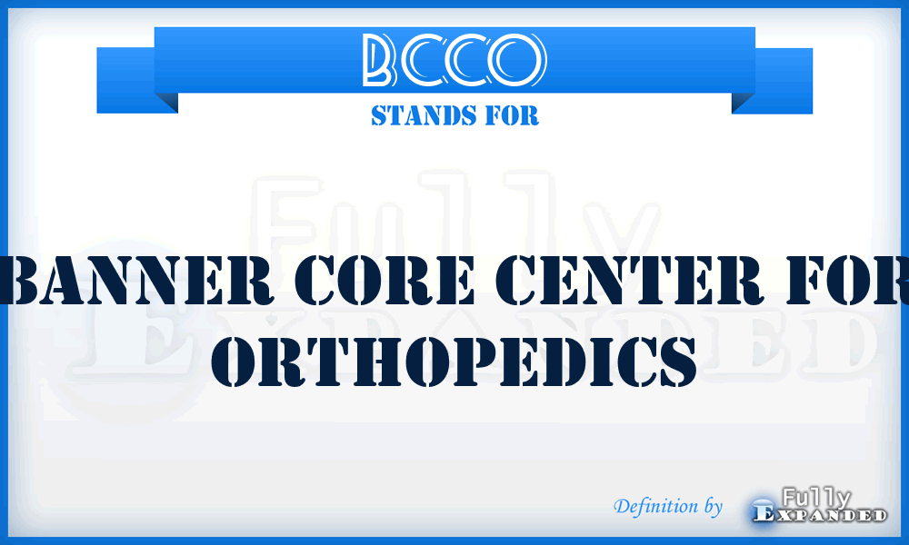 BCCO - Banner Core Center for Orthopedics