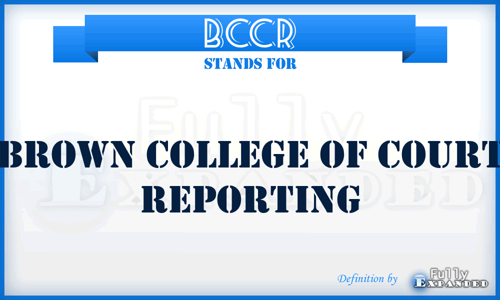 BCCR - Brown College of Court Reporting