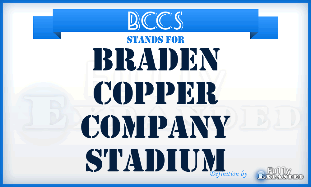 BCCS - Braden Copper Company Stadium