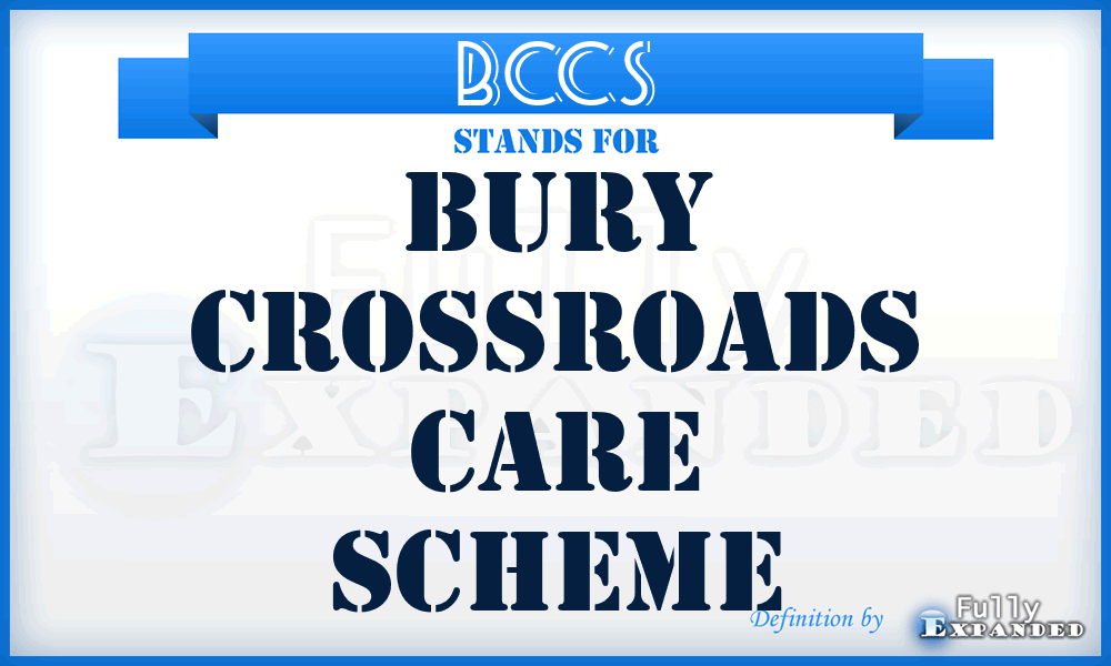 BCCS - Bury Crossroads Care Scheme