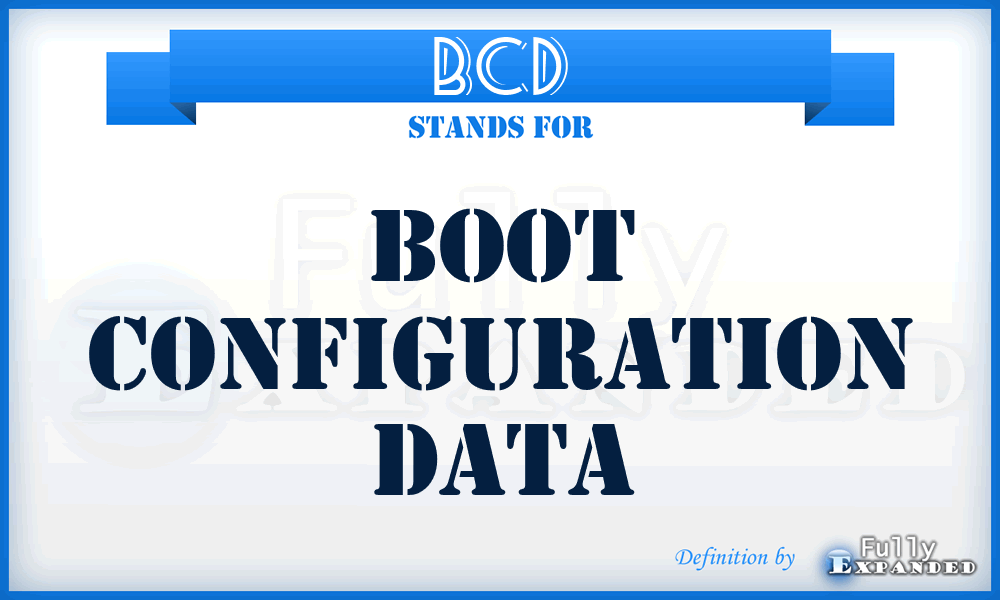 BCD - Boot Configuration Data