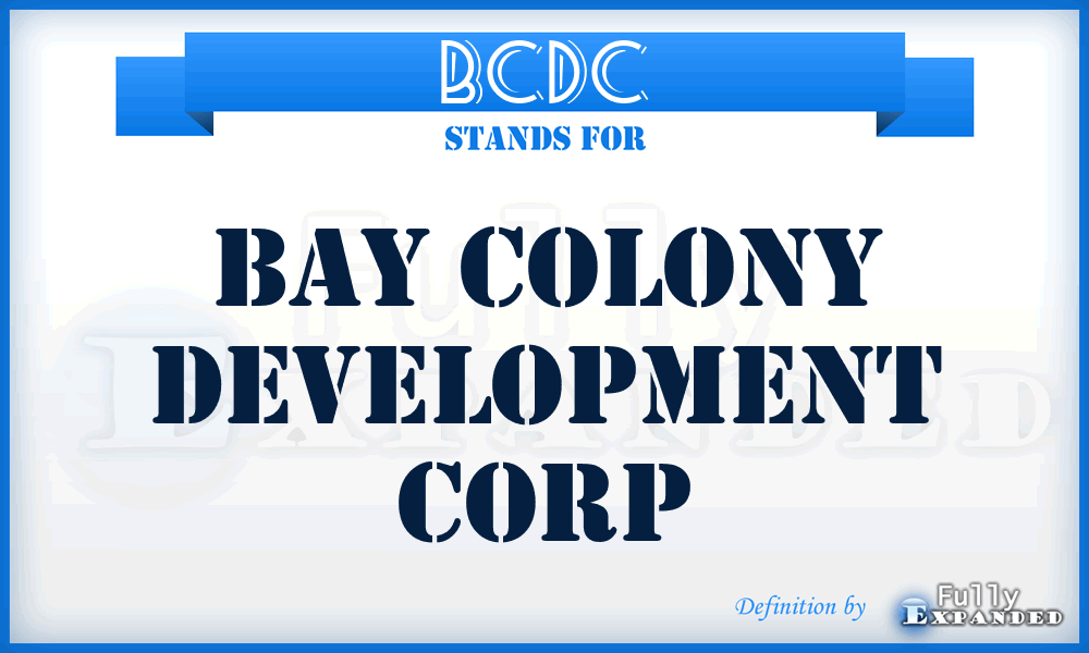 BCDC - Bay Colony Development Corp