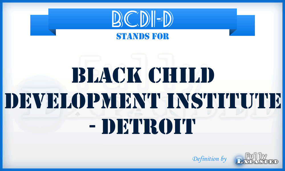 BCDI-D - Black Child Development Institute - Detroit