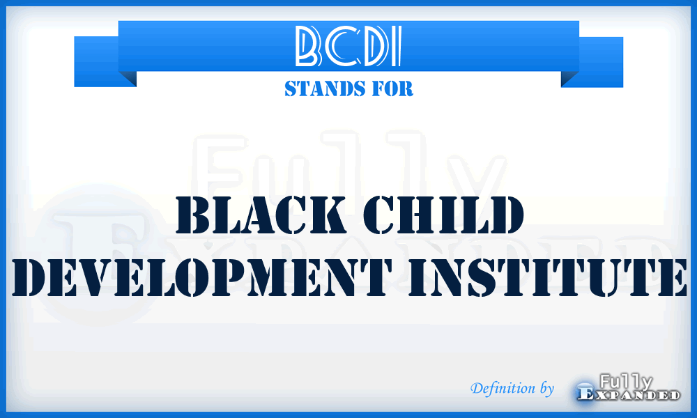 BCDI - Black Child Development Institute
