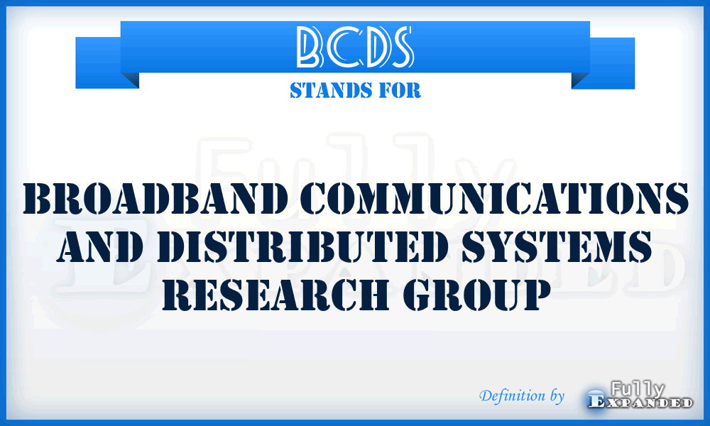 BCDS - Broadband Communications and Distributed Systems research group