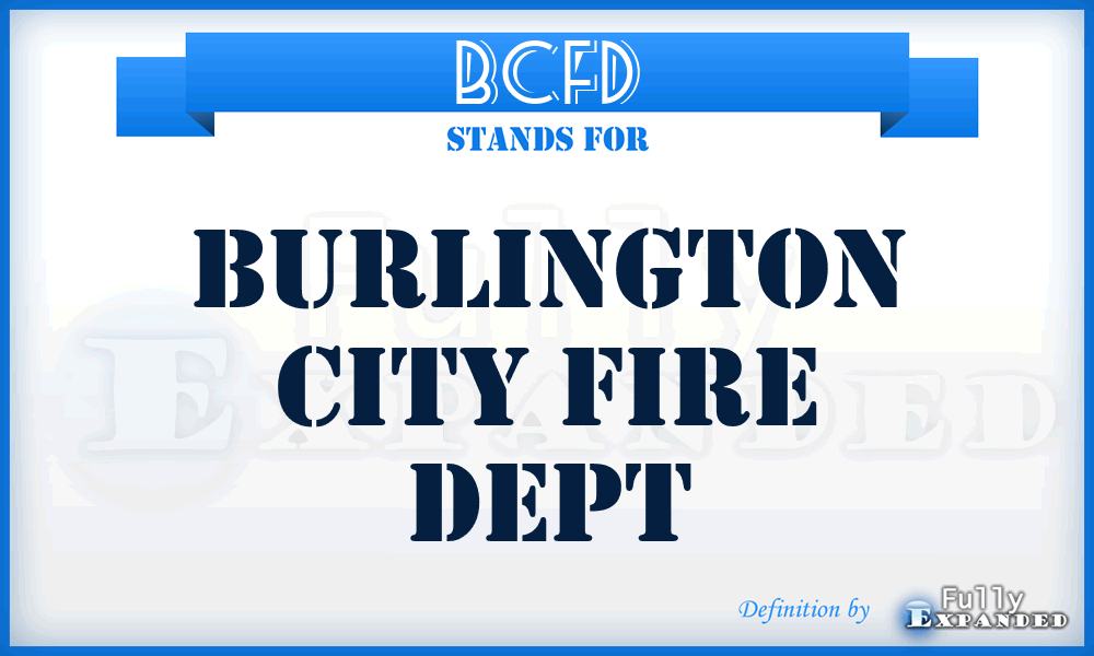 BCFD - Burlington City Fire Dept