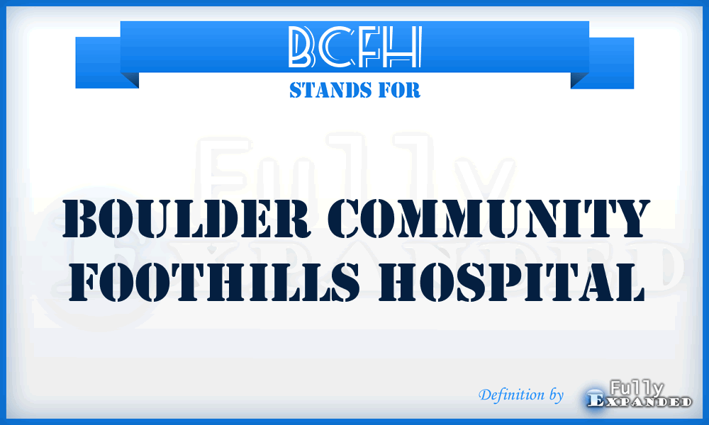 BCFH - Boulder Community Foothills Hospital