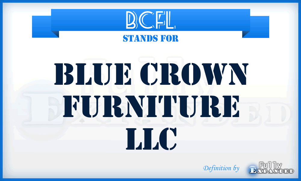 BCFL - Blue Crown Furniture LLC