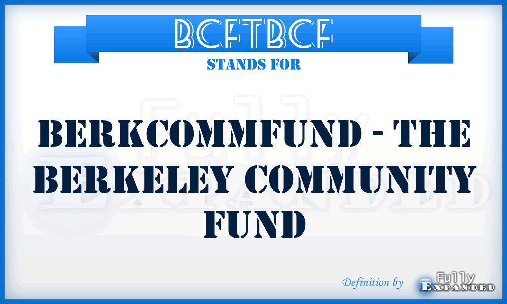 BCFTBCF - BerkCommFund - The Berkeley Community Fund