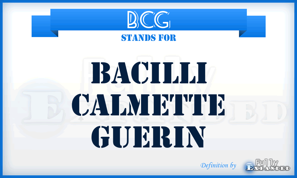 BCG - Bacilli Calmette Guerin