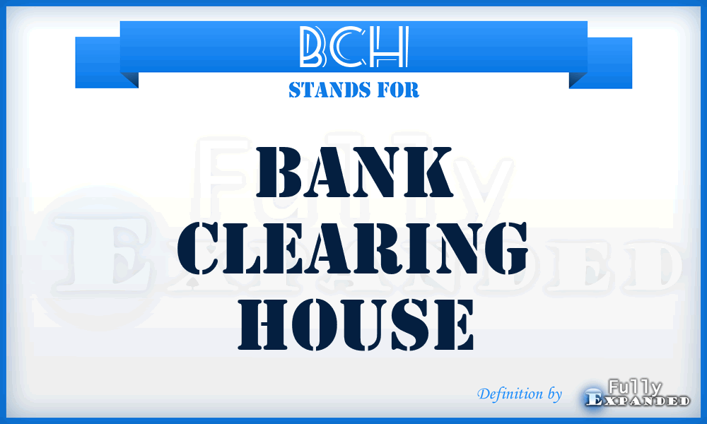 BCH - Bank Clearing House