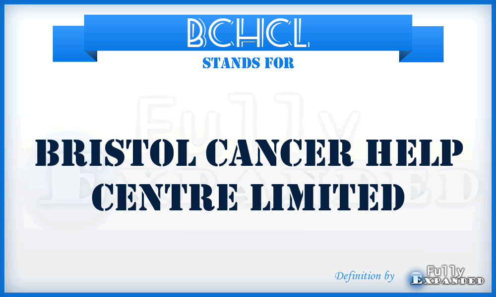 BCHCL - Bristol Cancer Help Centre Limited