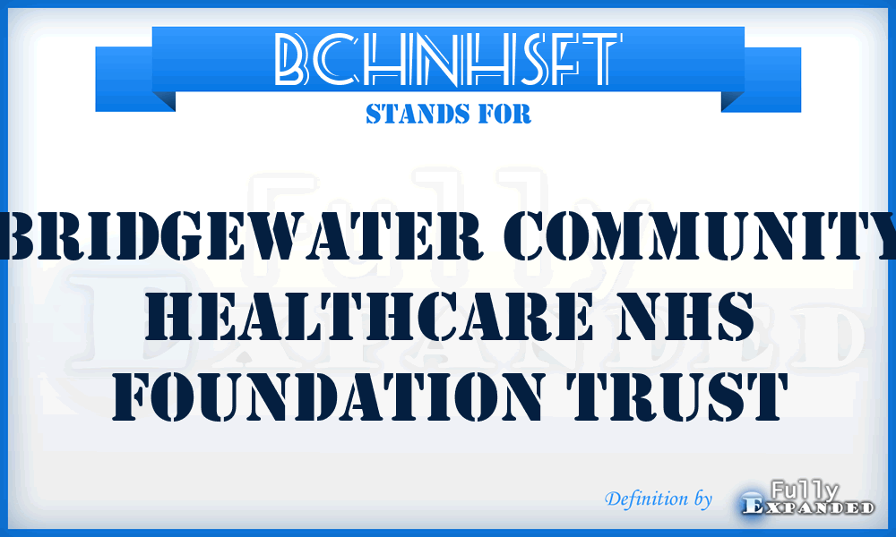 BCHNHSFT - Bridgewater Community Healthcare NHS Foundation Trust