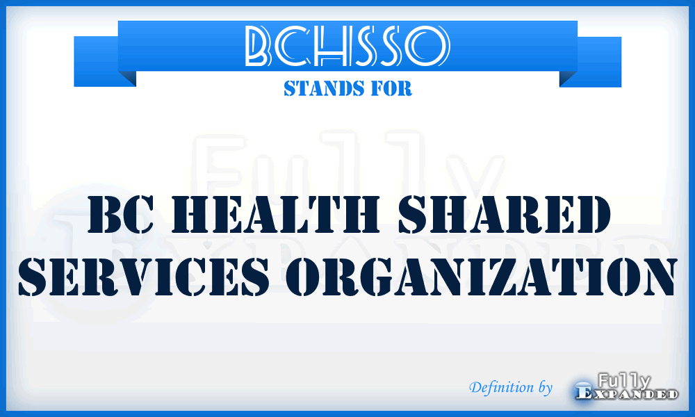 BCHSSO - BC Health Shared Services Organization