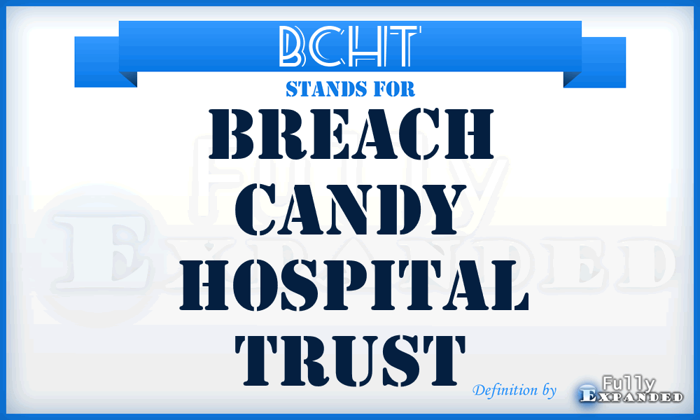BCHT - Breach Candy Hospital Trust