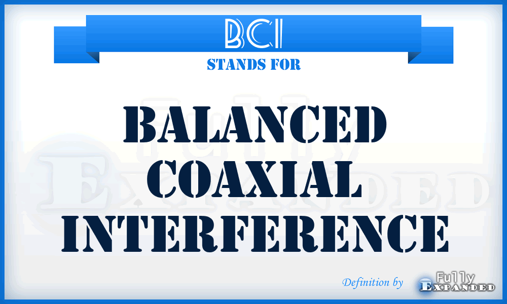 BCI - Balanced Coaxial Interference