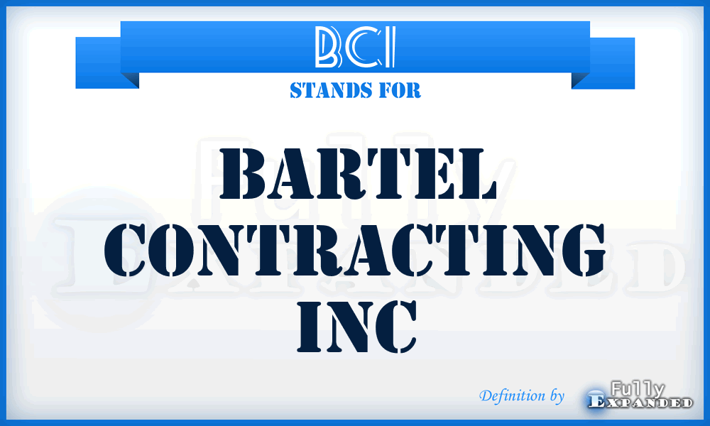 BCI - Bartel Contracting Inc