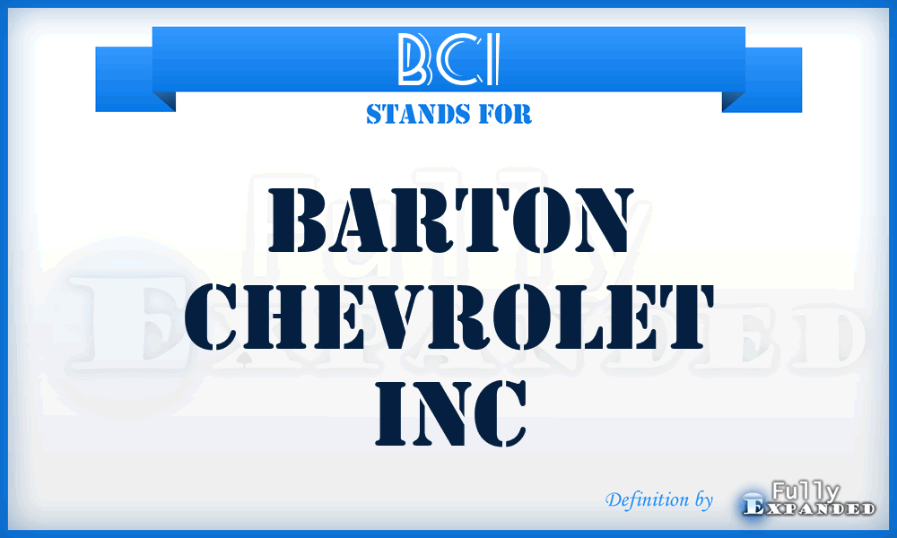 BCI - Barton Chevrolet Inc