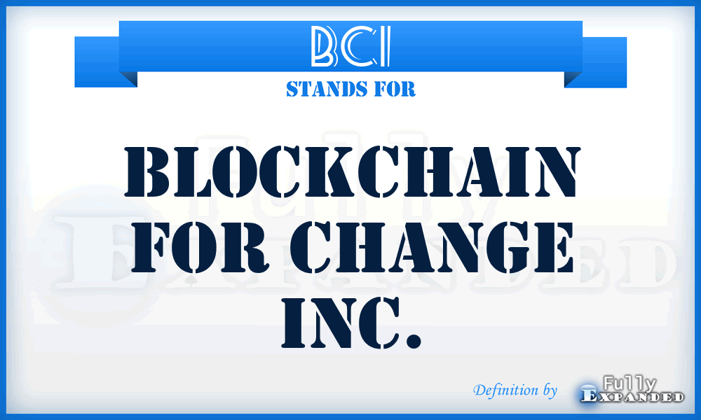 BCI - Blockchain for Change Inc.