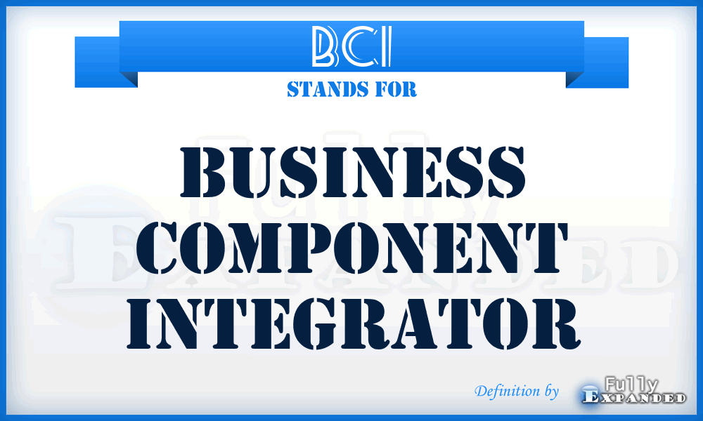 BCI - Business Component Integrator