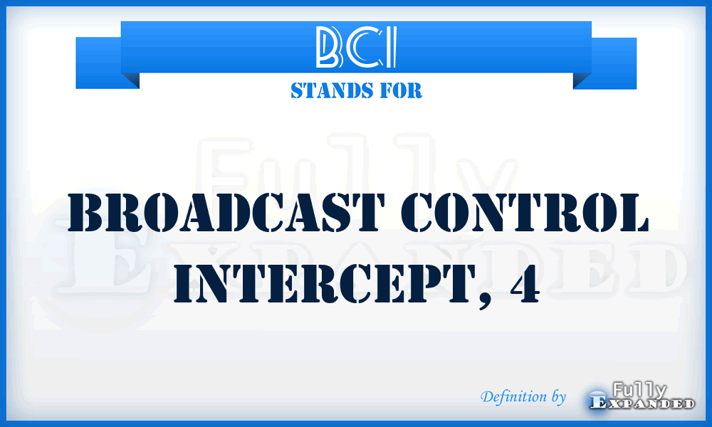 BCI - broadcast control intercept, 4