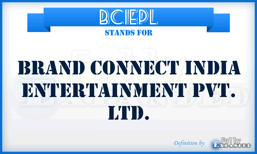 BCIEPL - Brand Connect India Entertainment Pvt. Ltd.