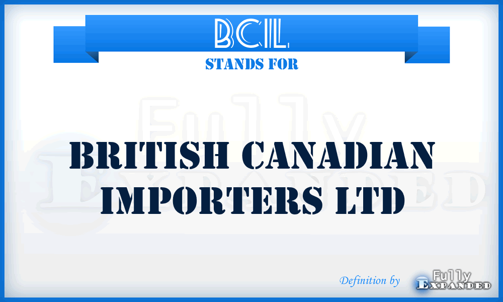 BCIL - British Canadian Importers Ltd