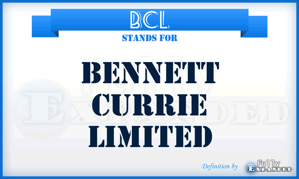 BCL - Bennett Currie Limited