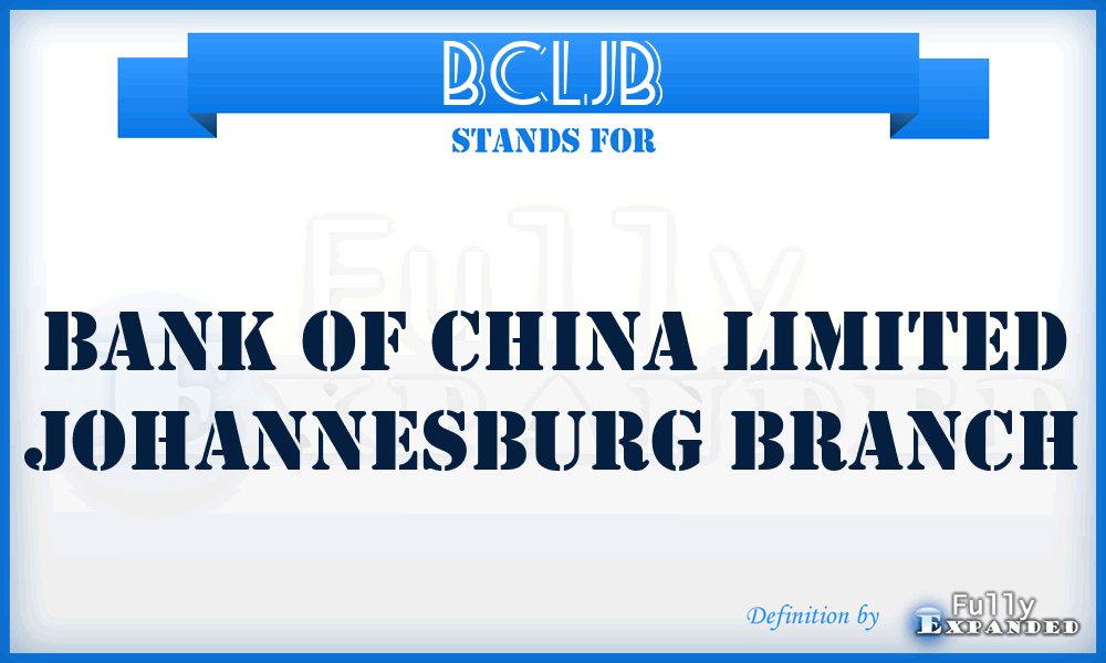BCLJB - Bank of China Limited Johannesburg Branch