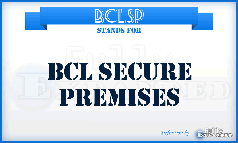 BCLSP - BCL Secure Premises