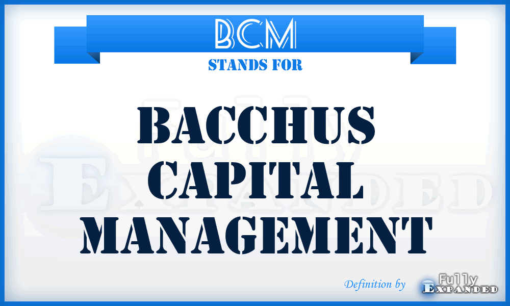 BCM - Bacchus Capital Management