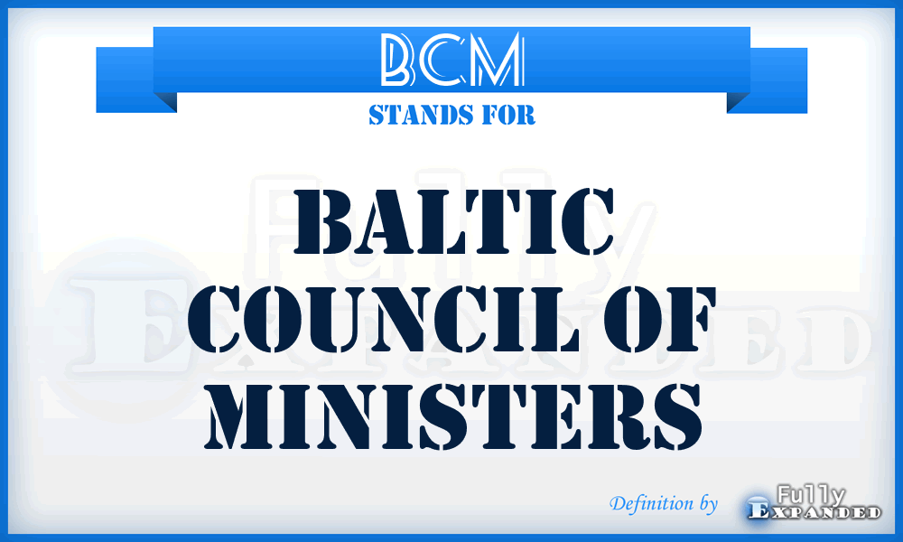 BCM - Baltic Council of Ministers
