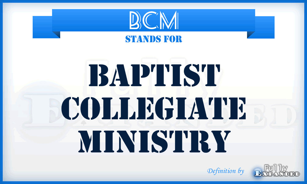 BCM - Baptist Collegiate Ministry