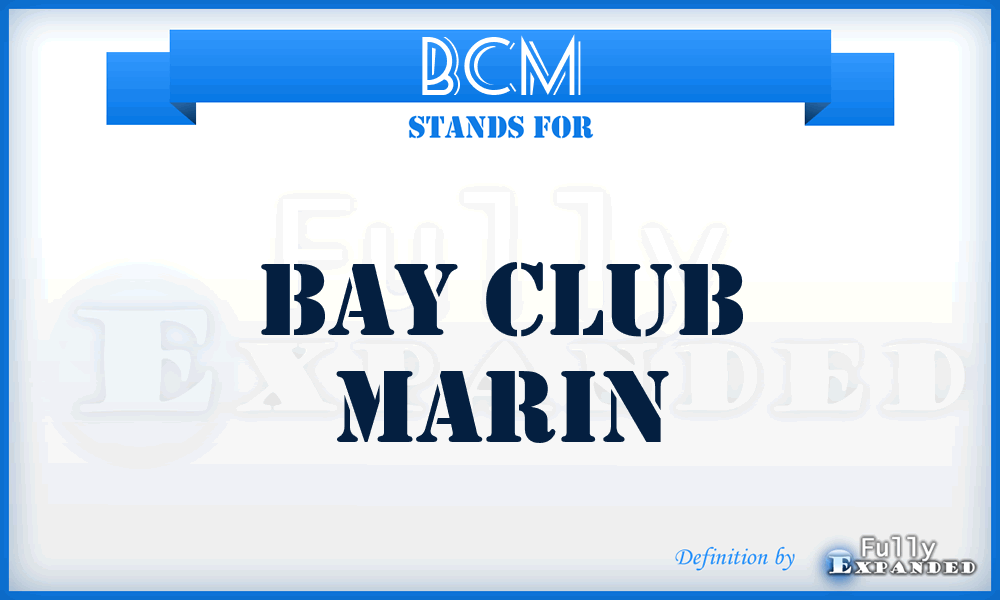 BCM - Bay Club Marin